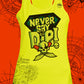 Never Say Die - Camiseta Tirantes Mujer