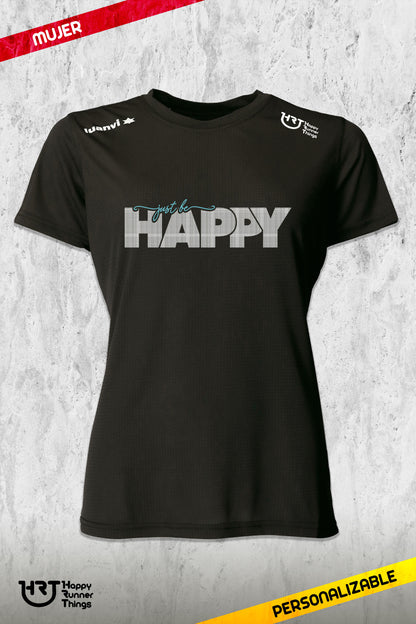 Just Be Happy - Camiseta Técnica Mujer