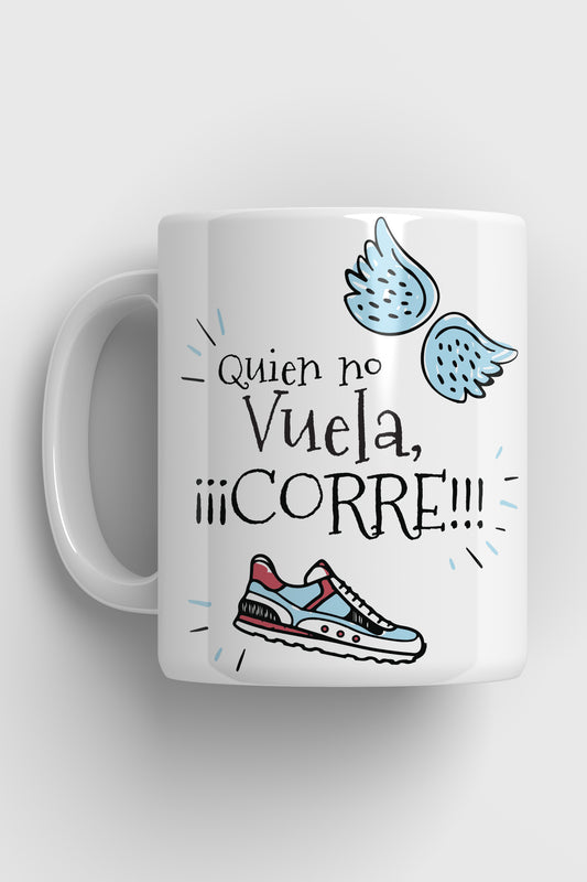 Quien no Vuela, Corre - Taza