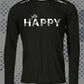 Just Be Happy - Camiseta Técnica Unisex - Manga Larga